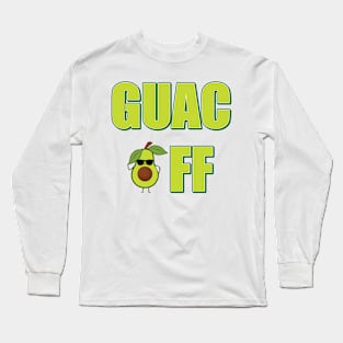 Guac Off Funny T Shirt for Guacamole Lovers Long Sleeve T-Shirt